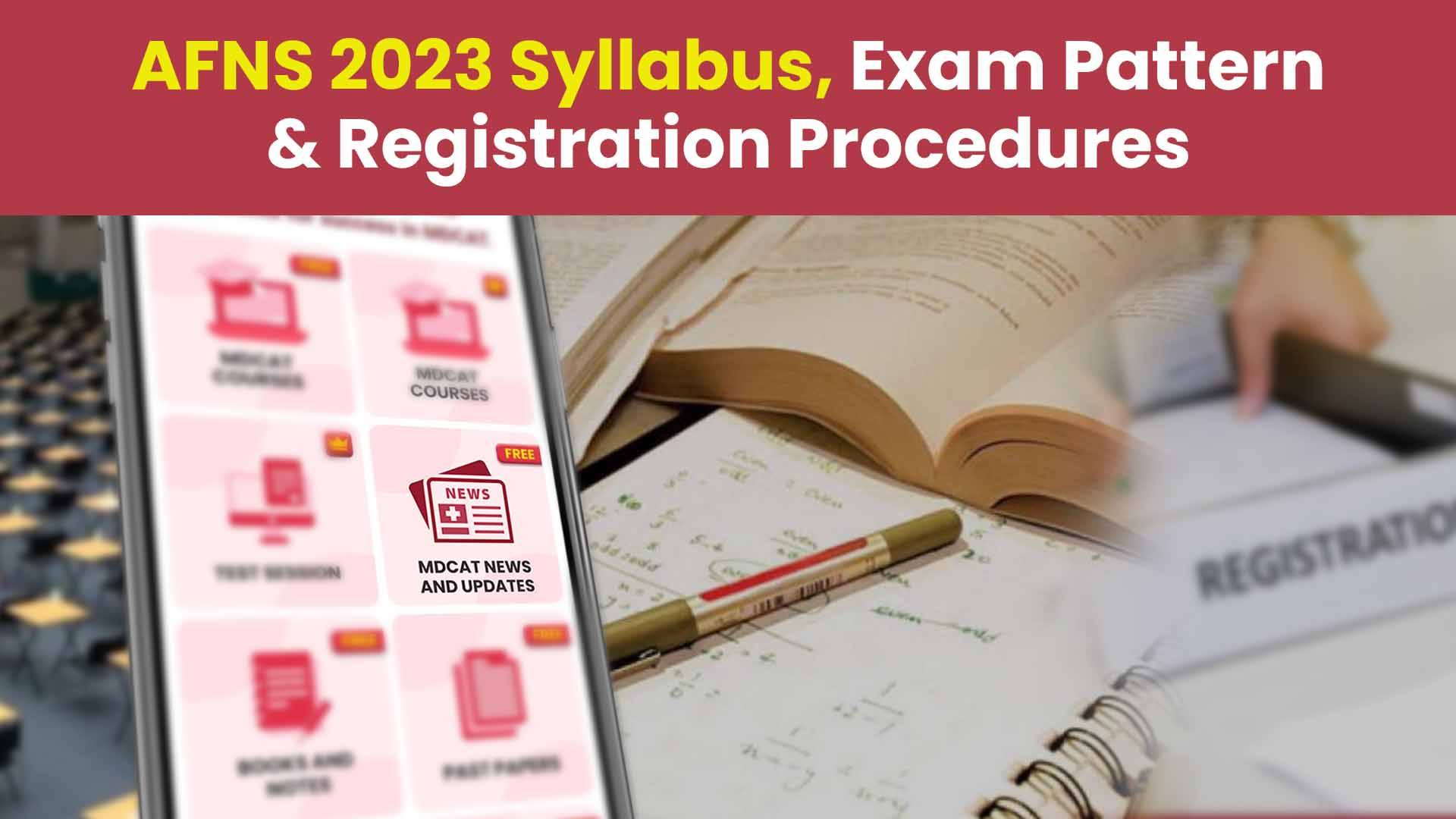 AFNS 2023 Syllabus, Exam Pattern and Registration Procedures
