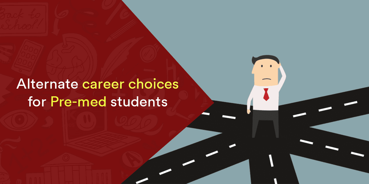 Alternate career choices for pre-medical students