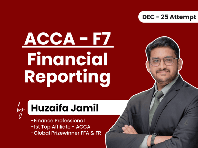 F7 (Financial Reporting) by Huzaifa Jamil