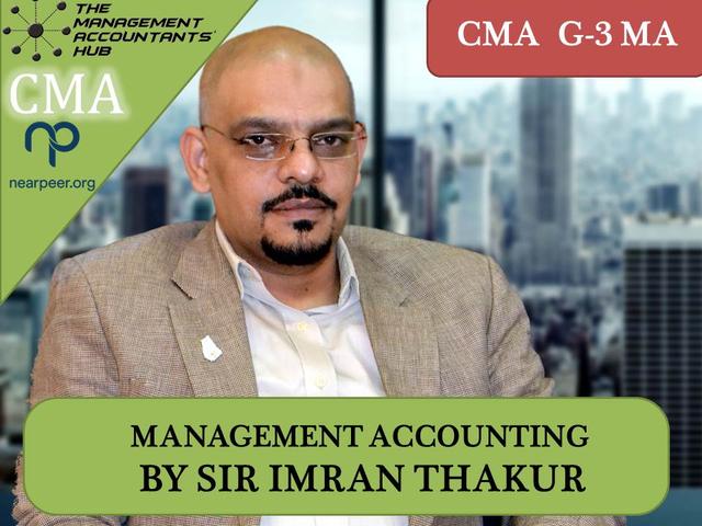 G-3 (CMA PAK) MANAGEMENT ACCOUNTING BY SIR IMRAN THAKUR