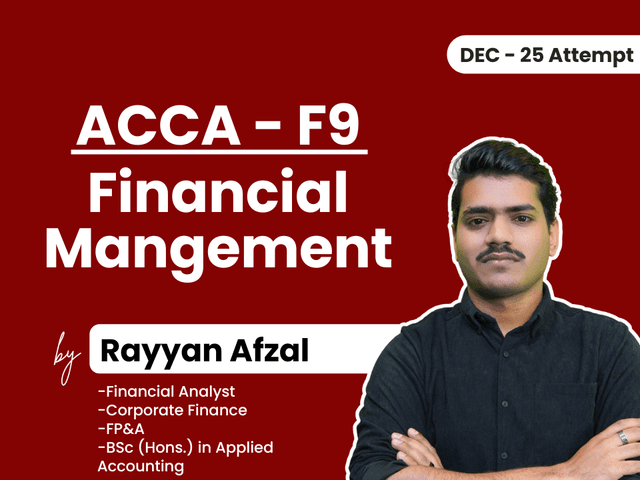 F9 (Financial Management) by Rayyan Afzal