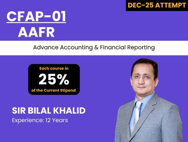 CFAP 01 AAFR By Sir Bilal Khalid Khan