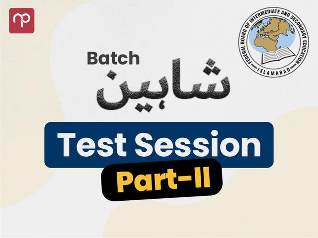 Shaheen Batch Test Session Part 2