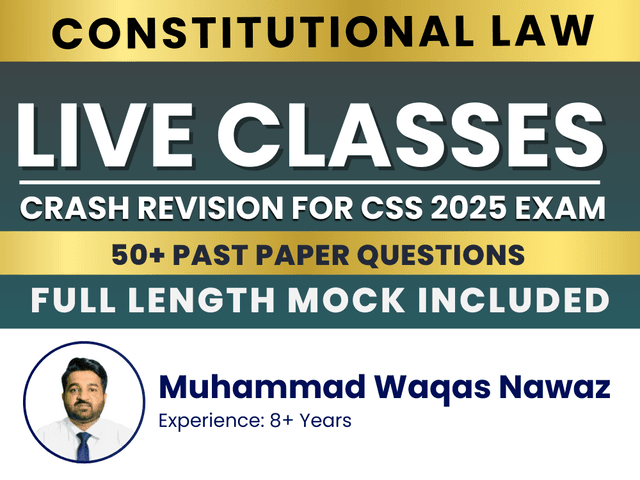Constitutional Law Crash Revision for 2025 through Past Papers