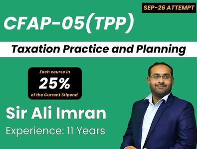 CFAP 05 Taxation Practice and Planning by Sir Ali Imran