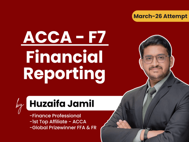 F7 (Financial Reporting) by Huzaifa Jamil