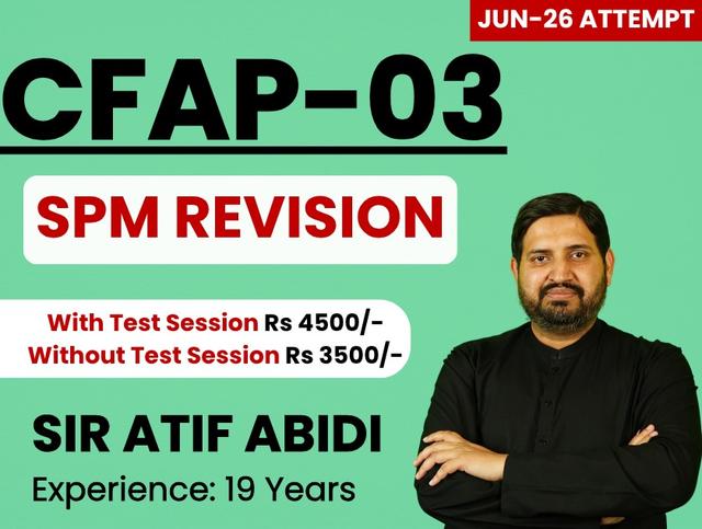 CFAP 03 SPM Revision by Sir Atif Abidi