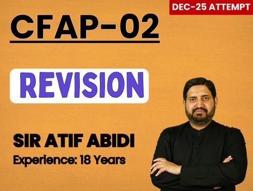 CFAP 02  Revision by Sir Atif Abidi