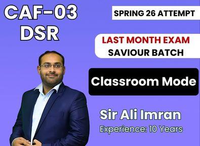 CAF 03 DSR Last Month Exam Saviour Batch (Class Room Mode) by Sir Ali Imran