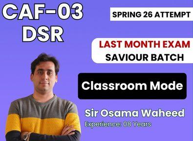 CAF 03 DSR Last Month Exam Saviour Batch by Sir Osama Waheed