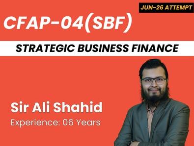 CFAP 04 Strategic Business Finance (SBF) By Sir Ali Shahid