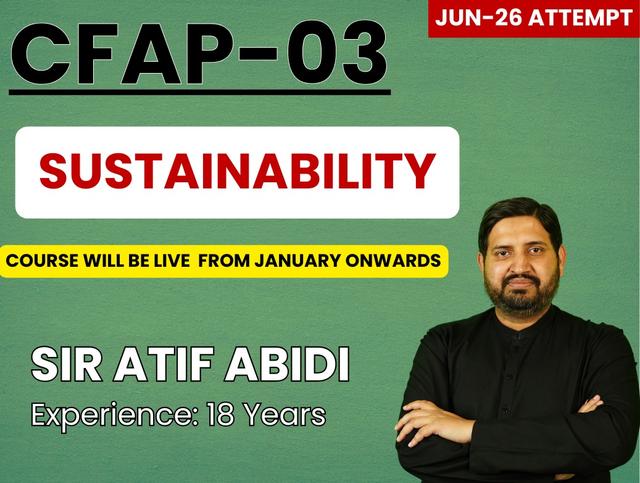 CFAP 03 Sustainability By Sir Atif Abidi