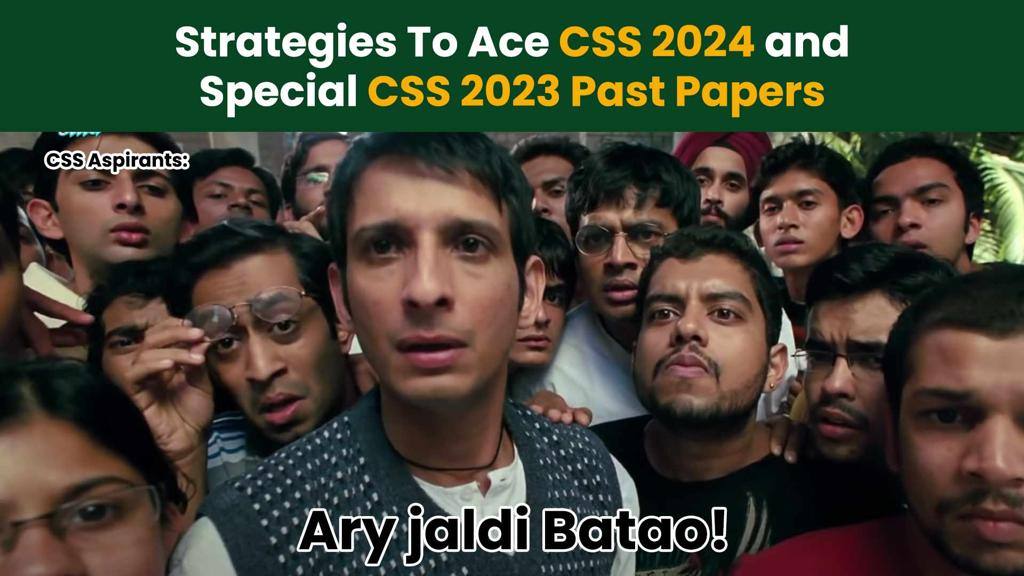 Strategies To Ace CSS 2024 and Special CSS 2023 Past Papers