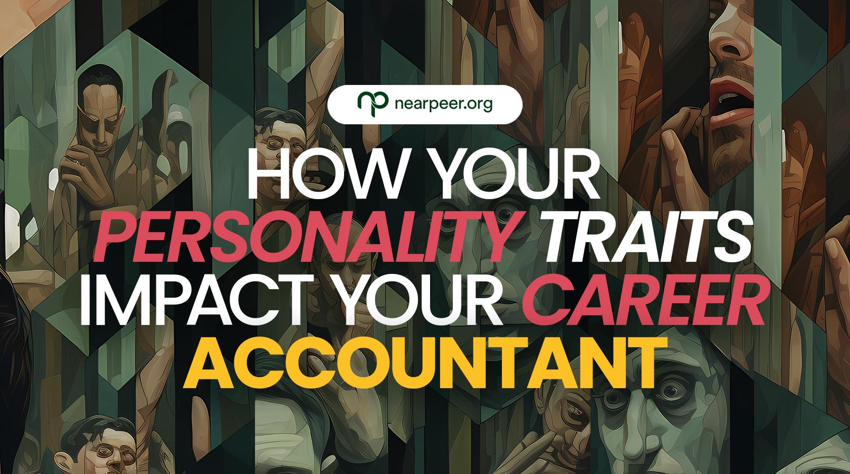 How your personality traits impact your career as an accountant — Nearpeer blog