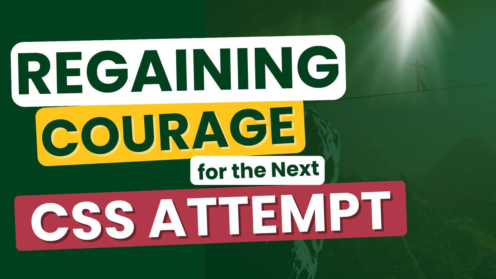 Regaining Courage for next Attempt: Your Journey to CSS Success