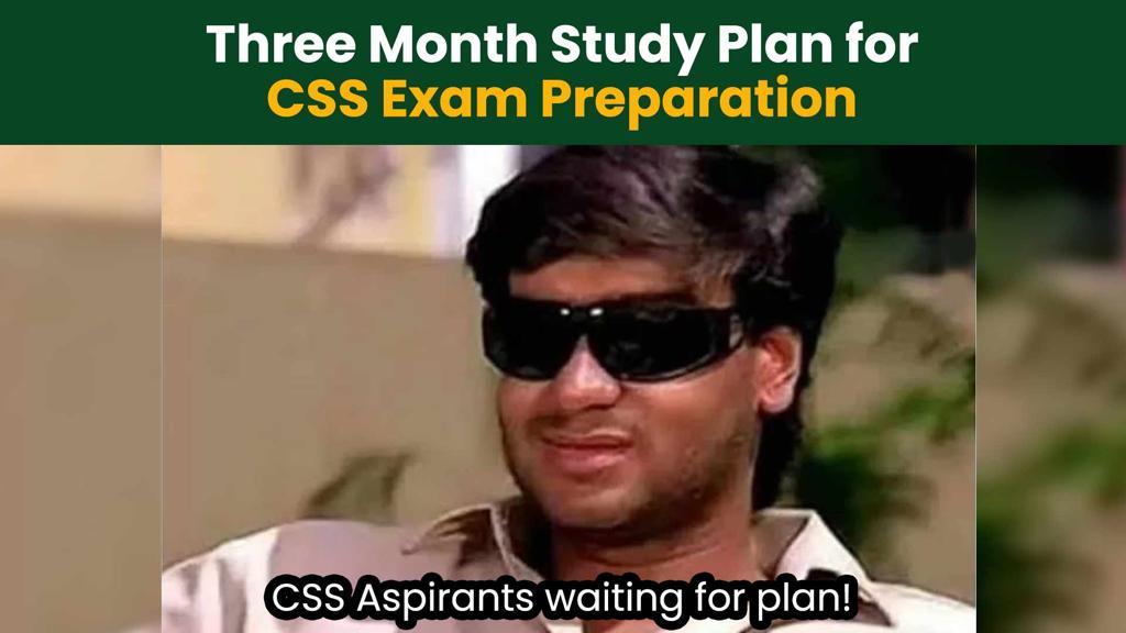Three Month Study Plan for CSS Exam Preparation