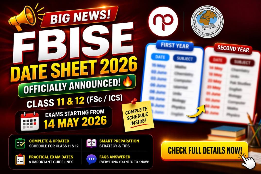 FBISE Date Sheet 2026 Announced (Class 11 & 12) – FSc & ICS Exam Schedule, Dates & Preparation Guide