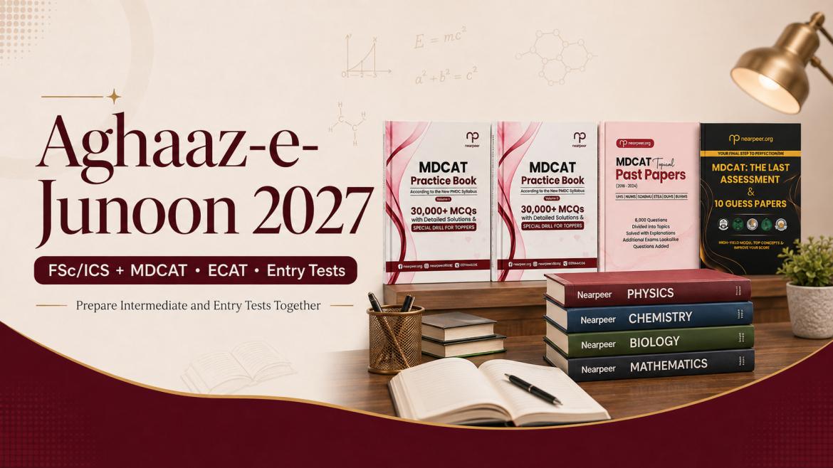 Aghaaz-e-Junoon 2027 | FSc/ICS + MDCAT, ECAT & Entry Tests — Nearpeer blog